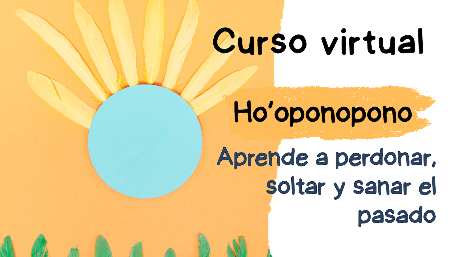 Ho’oponopono: Aprende a perdonar, soltar y sanar el pasado